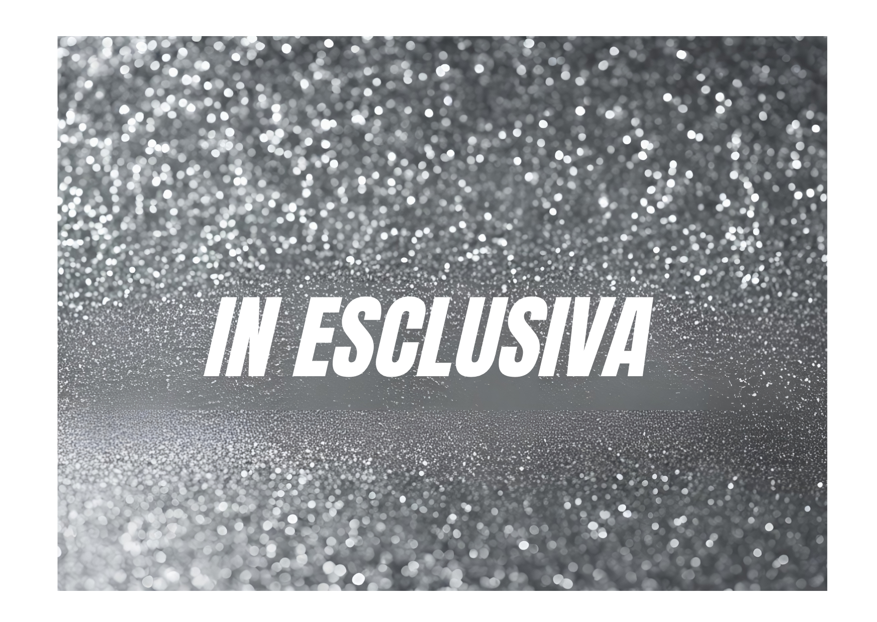 In Esclusiva